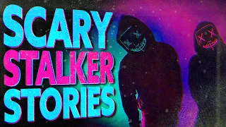 19 True Unnerving Stalker Scary Stories | Stalked and Followed