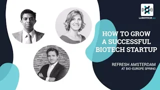 How to Grow a Successful Biotech Startup - Refresh Amsterdam 2018