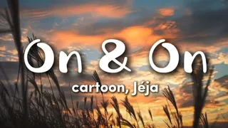 Cartoon, Jéja - On & On (Lyrics) feat. Daninel Levi#music #lyrics