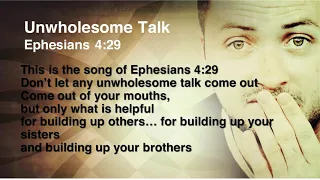 Ephesians 4:29 "Unwholesome Talk" (Memory Verse Song)