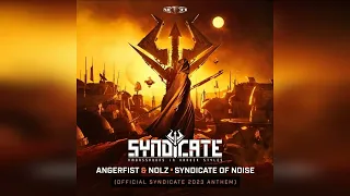 Angerfist & Nolz - Syndicate Of Noise (Official Syndicate 2023 Anthem Extended Mix)