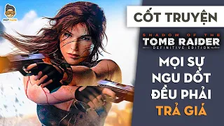 Shadow of the Tomb Raider | Điểm cuối của hành trình | Mọt Game