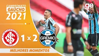 INTERNACIONAL 1 X 2 GRÊMIO | MELHORES MOMENTOS | IDA FINAL GAÚCHO 2021 | ge.globo