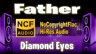 Diamond Eyes - Father (No Copyright Flac / Lyric Video)