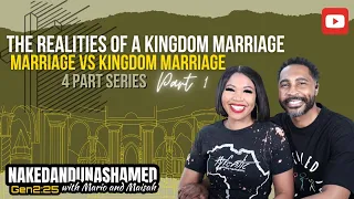 The Realities of a Kingdom Marriage: Marriage vs Kingdom Marriage | Part 1