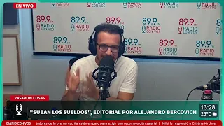 "Suban los sueldos" por Alejandro Bercovich | Editorial en Pasaron Cosas