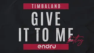 Timbaland - Give It To Me (ENDRU bootleg)