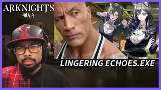 ARKNIGHTS LINGERING ECHOES.EXE REACTION