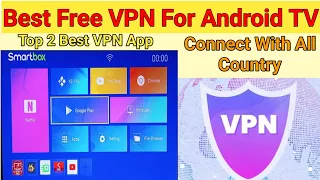 Free VPN For Android TV | How To Use VPN on Android TV | Android TV Box VPN