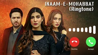 Inaam-e-Mohabbat (Latest Ringtones) Beautiful Ringtone | HAR PAL GEO Drama #InaameMohabbat