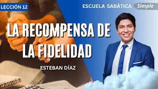 Lección 12: La recompensa de la fidelidad | 1° Trimestre 2023 | Escuela Sabática | Pr. Esteban Díaz