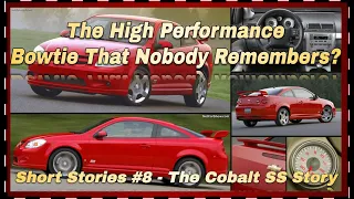 The High Performance Bowtie That Nobody Remembers? | Short Stories #8 - The Cobalt SS Story