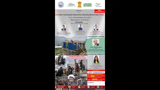 Webinar on How Post Earthquake Infrastructure Reconstruction Works? | NIDM | MHA | INDIA