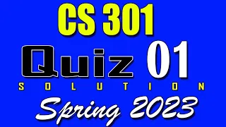 CS301 Quiz 1 Solution 2023 | CS301 Quiz 1 Solved Spring 2023