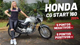 HONDA CG START 160 2024 | 5 PONTOS POSITIVOS E 5 NEGATIVOS