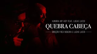 Quebra Cabeça - Hungria Hip Hop ft. Lucas Lucco (Official Video)