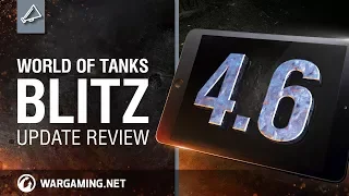 World of Tanks Blitz. Update 4.6 Review