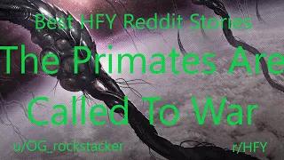 Best HFY Reddit Stories: The Primates are Called to War (r/HFY)