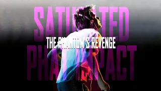 The Phantom's Revenge "Saturated Phat Impact"