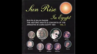 SUN RISE IN EGYPT VOL  2 - SUN RA AND SALAH RAGAB 1984 [FULL ALBUM AUDIO]