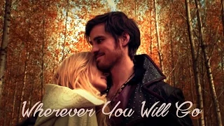 Killian & Emma || Wherever You Will Go