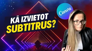 Kā izvietot subtitrus latviešu valodā Canva platformā? | Evita Astiča [2024]