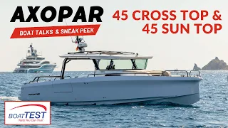 Axopar 45 Cross Top & 45 Sun Top | "Boat Talks & Walkthrough" | BoatTEST