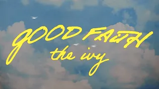 The Ivy - Good Faith (Official Video)