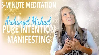 5-Minute Archangel Michael Pure Intention Manifesting Meditation