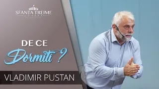 DE CE DORMIȚI? • Vladimir Pustan • Biserica Sfânta Treime Londra • 2019