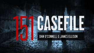 Case 151: Dan O’Connell & James Ellison