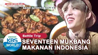 SEVENTEEN Mukbang Makanan Indonesia?|Battle Trip| SUB INDO|190629 Siaran KBS WORLD TV|