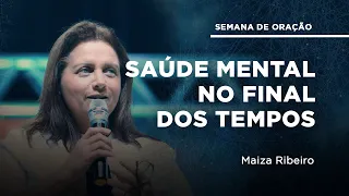 Saúde Mental no final dos tempos | Maiza Ribeiro | Sexta | Semana de Oração 8/9 | IASD Bruxelas