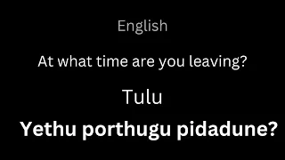 Learn Tulu | Basic Sentences and Phrases of Tulu for everyday life | At what time are you leaving?