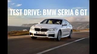 Test Drive: Noul BMW Seria 6 Gran Turismo