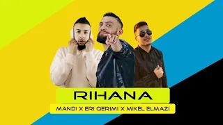 Mandi ft. Eri Qerimi & Mikel Elmazi - Rihana