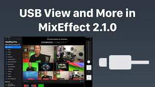 USB View and More in MixEffect 2.1.0