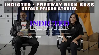 Indicted - Freeway Rick Ross - Untold Prison Stories