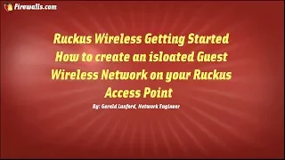 Ruckus Wireless - Configure an Isolated Guest Wireless Network