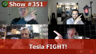 What Drives Us #351 Tesla FIGHT!