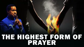 THE HIGHEST FORM OF PRAYER | PASTOR CHRIS OYAKHILOME