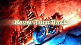 Shadow the Hedgehog - Never Turn Back Mashup