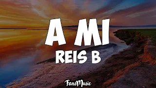 Rels B - A MÍ (Letra/Lyrics)