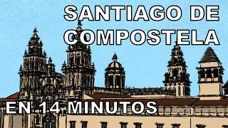 Santiago de COMPOSTELA | En 14 Minutos