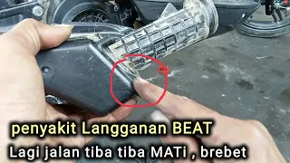 Penyakit Langganan BEAT , Lagi jalan tiba tiba MATi brebet