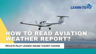 【Aviation Meteorology】How To Read Aviation Weather Reports? #LearnToFly #OnlineFlightTraining