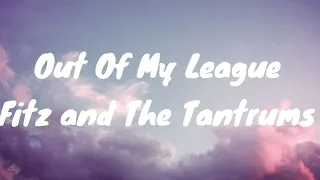 Fitz and the Tantrums- Out of my league (lyrics) 1 hour