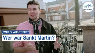 Was glaubst Du: Wer war St. Martin?