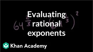 Fractional exponents with numerators other than 1 | Algebra I | Khan Academy