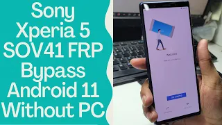 Sony Xperia 5 SOV41 FRP Bypass Android 11 Without PC - sony sov41 frp bypass - Sony Xperia 5 FRP